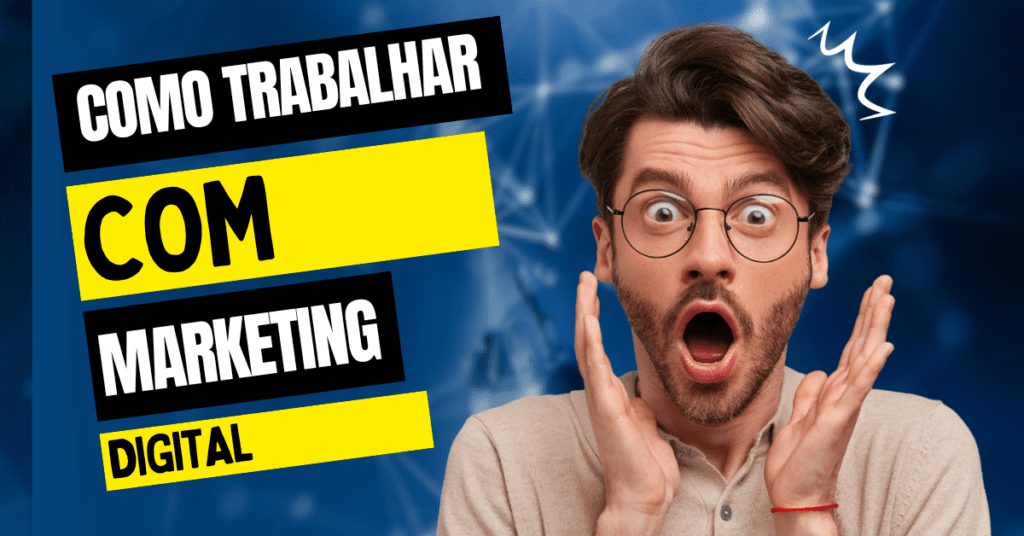 como trabalhar com marketing digital